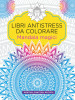 Mandala magici. Libri antistress da colorare